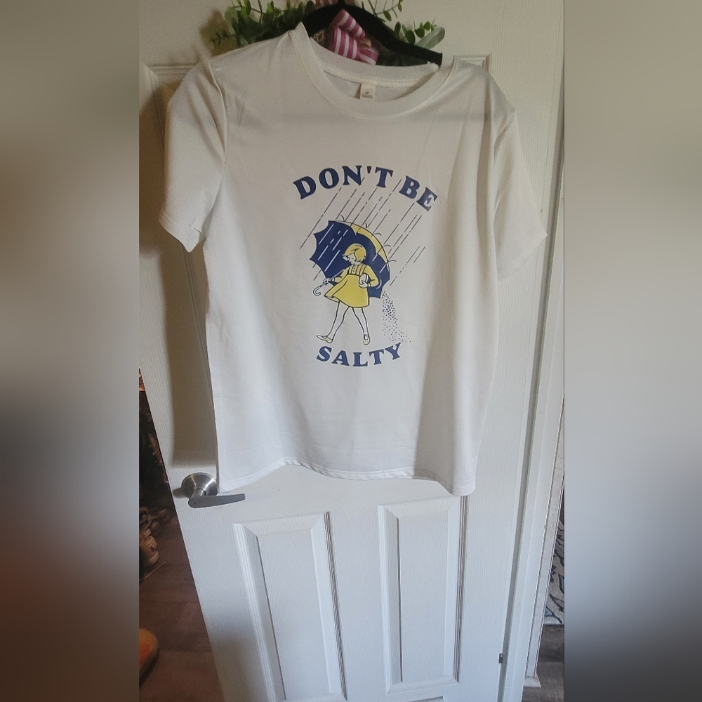 Don't be salty tee shirt. Size medium